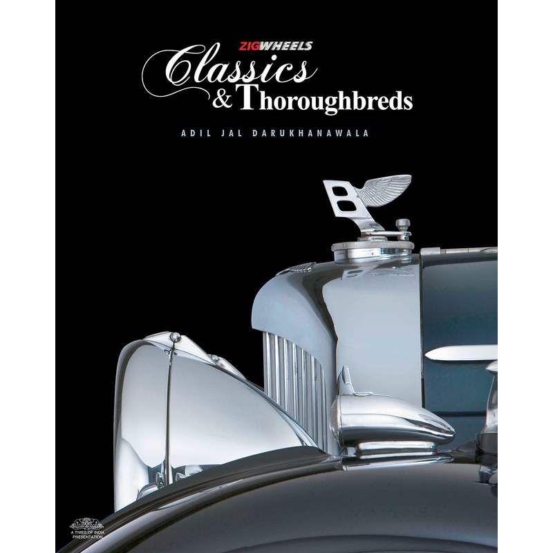 ZigWheels Classics & Thoroughbreds by Adil Jaj Darukhanawala